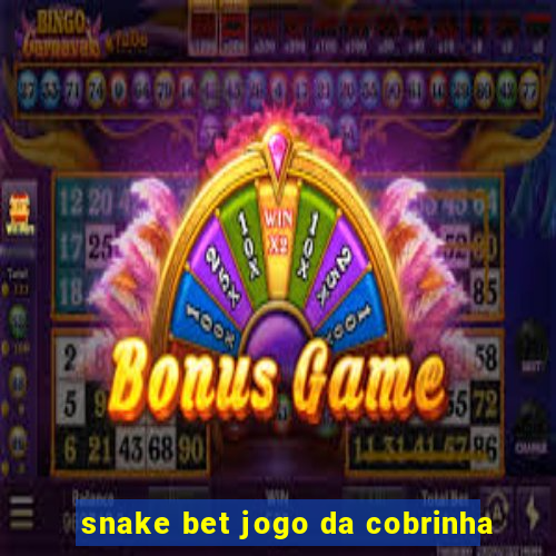 snake bet jogo da cobrinha